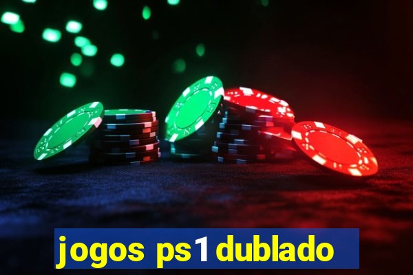 jogos ps1 dublado